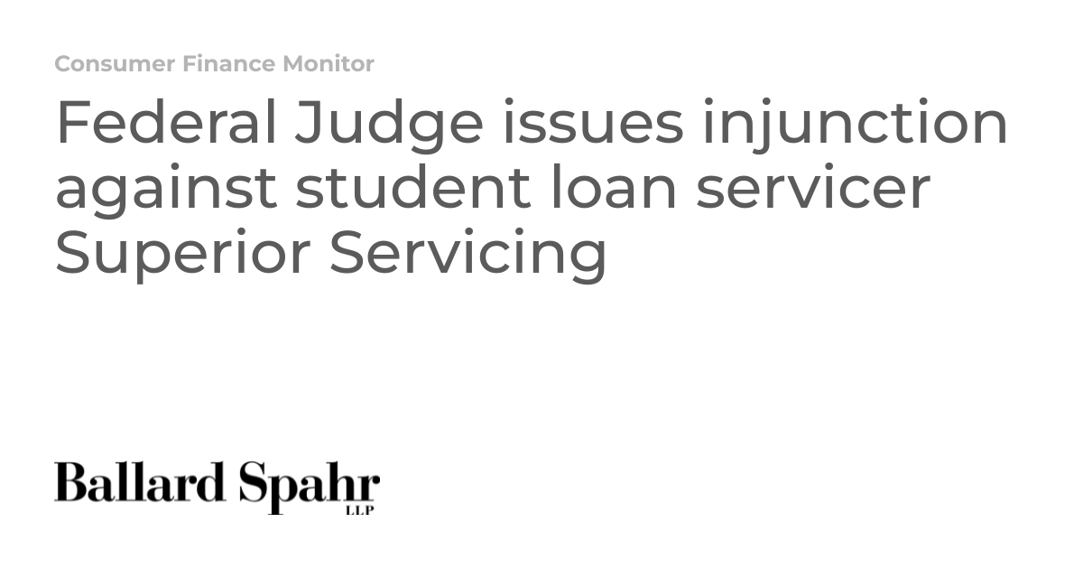 Federal Judge issues injunction against student loan servicer Superior Servicing